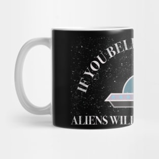 Believe in Aliens Mug